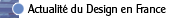 Actualit&eacute; du Design en France